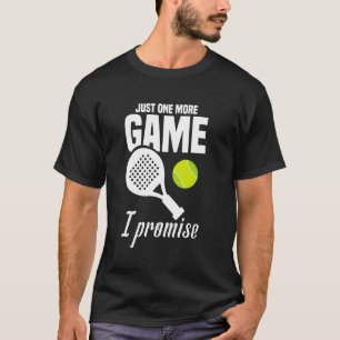 Raquet Ball Lover One Game Tournament Player Padel T-Shirt