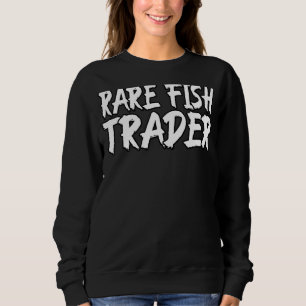 Rare Fish Trader Sigma Grindset Dank Meme Viral Qu Sweatshirt