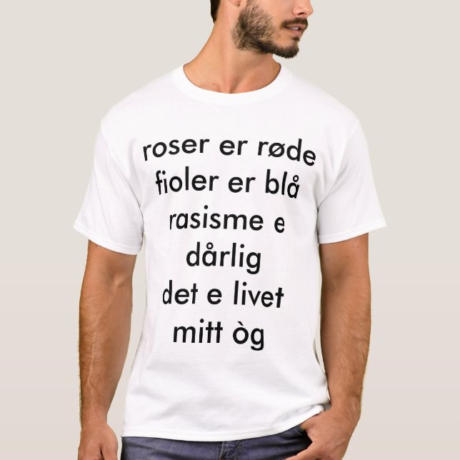 rasisme e dårlig t skjorte T-Shirt (Front)