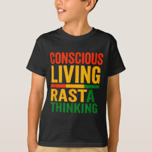 Rasta Design, Conscious Living, Motivational Sayin T-Shirt