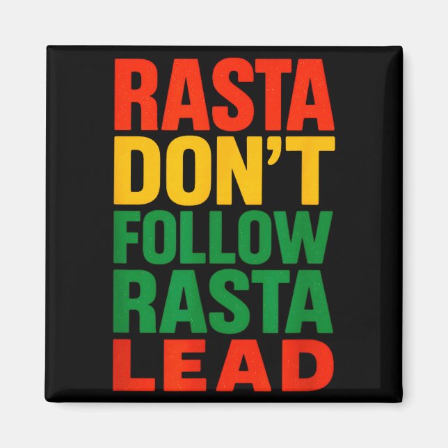 Rasta Dont Follow, Motivational Saying _1  Magnet (Front)