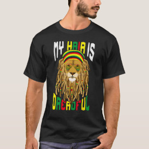 Rastafari Rastafarian Rasta My Hair Is Dreadful T-Shirt