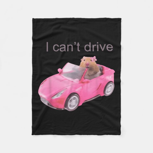 Rat I Can't Drive Funny For Men Women  Fleece Blanket (Front)