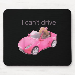 Rat I Can't Drive Funny For Men Women Mouse Pad