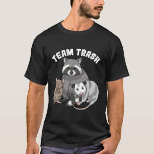 Rat Racoon Racoon Opossum Possum Team Trash Funny T-Shirt