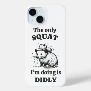 Rat The only squat I'm doing is didly iPhone 15 Case