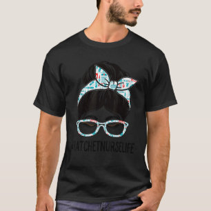 Ratchet Nurse Week Appreciation Day Women Messy Bu T-Shirt