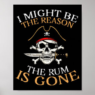Rate I Might Be Reason Rum Gone Funny Humor Dad Me Poster