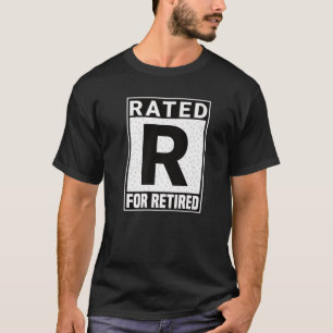 Rated R For Retired Funny Ratings Sticker Design F T-Shirt