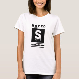 Rated 'S' for sarcasm T-Shirt