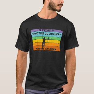 Rather Be 3D Archery With Grandson Vintage 3D Arch T-Shirt
