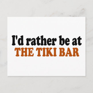 Rather Be At The Tiki Bar Postcard