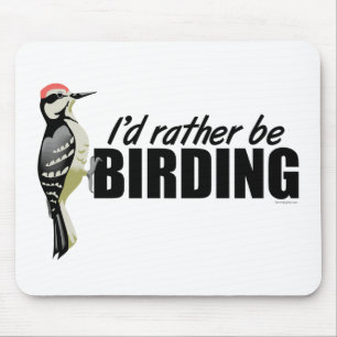 Rather Be Birding Mouse Pad