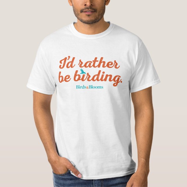 Rather be Birding T-Shirt (Front)