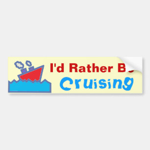 Rather be Cruising  02 Bumper Sticker