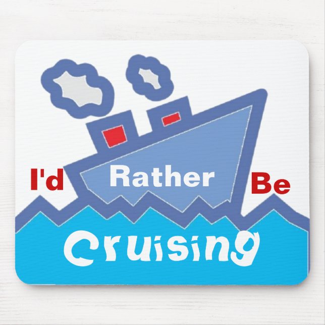 Rather Be Cruising Mousepad (Front)