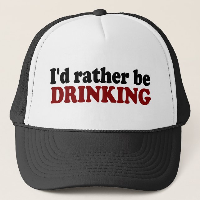 Rather Be Drinking Trucker Hat (Front)