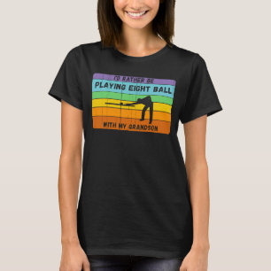 Rather Be Eight Ball With Grandson Vintage Eight B T-Shirt
