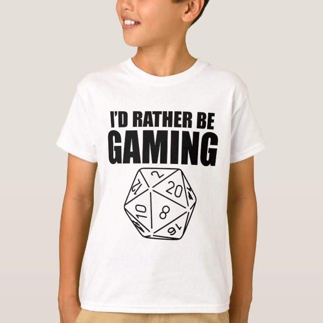 Rather Be Gaming (D20) T-Shirt (Front)