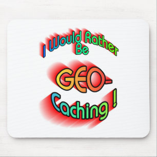 Rather Be Geocaching Mouse Pad