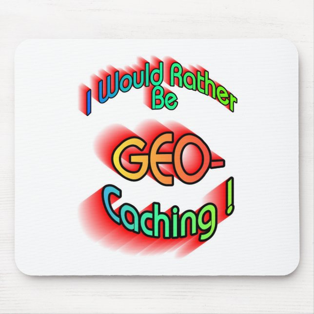 Rather Be Geocaching Mouse Pad (Front)