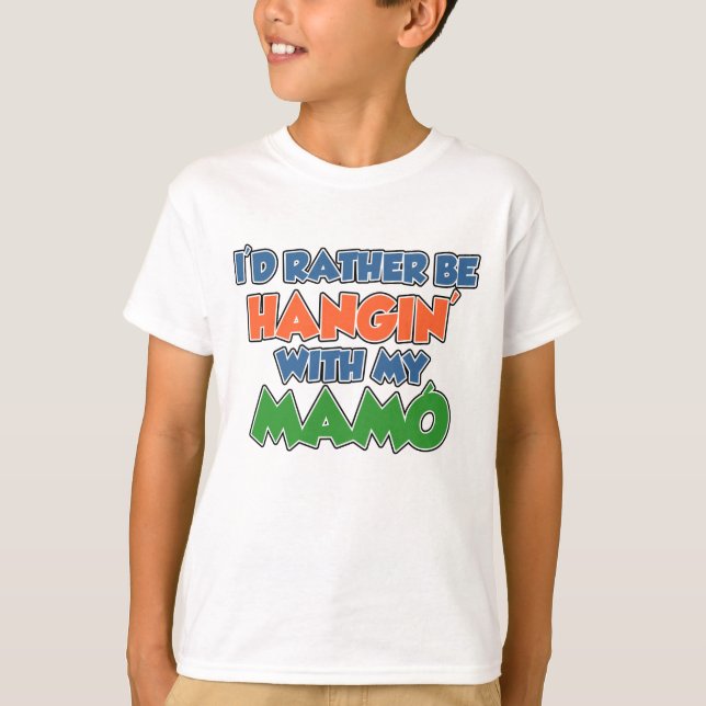 Rather Be Hanging With Mamo T-Shirt (Front)
