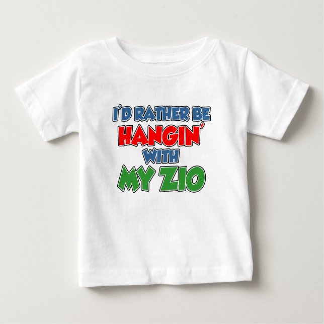 Rather Be Hanging With My Zio Baby T-Shirt (Front)