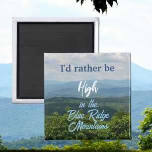 Rather Be High in The Blue Ridge Mountains Magnet