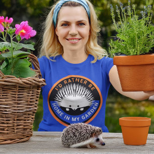 Rather Be Home in My Garden Cute Hedgehog T-Shirt