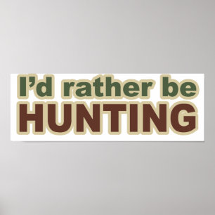 Rather Be Hunting Poster