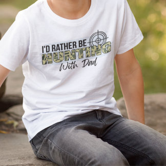 Rather Be Hunting With Dad Funny T-Shirt