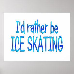 Rather be Ice Skating Poster