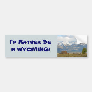 Rather Be in Wyoming Bumper Sticker