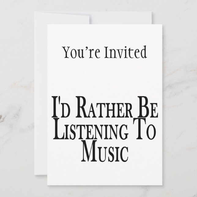 Rather Be Listening To Music Invitation (Front)