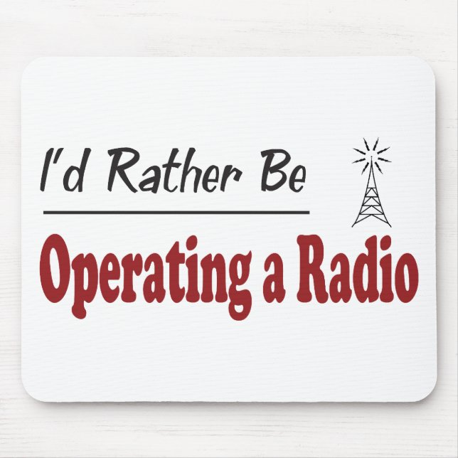 Rather Be Operating a Radio Mouse Pad (Front)