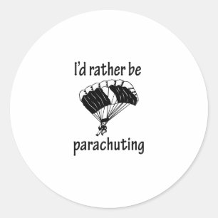 Rather Be Parachuting Classic Round Sticker