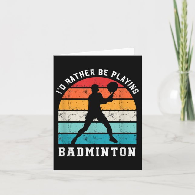 Rather Be Playing Badminton Badminton Player Sport Card (Front)