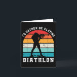 Rather Be Playing Biathlon Biathlete Sports Biathl Card<br><div class="desc">Rather Be Playing Biathlon Biathlete Sports Biathlon Athlete</div>