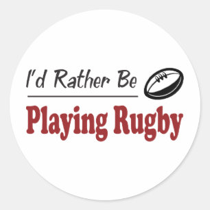 Rather Be Playing Rugby Classic Round Sticker