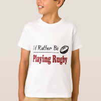 Rather Be Playing Rugby
