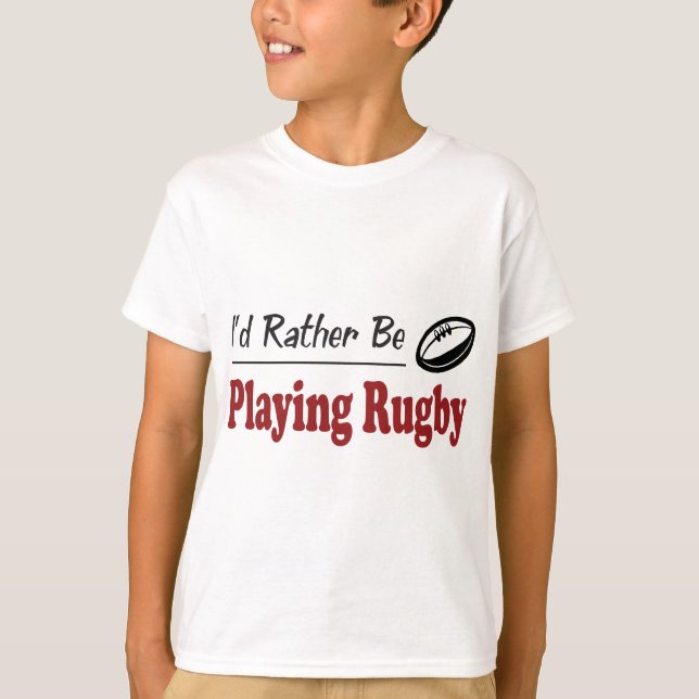 Rather Be Playing Rugby T-Shirt (Front)