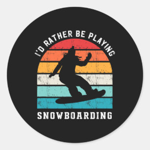 Rather Be Playing Snowboarding Snowboarder Sports Classic Round Sticker