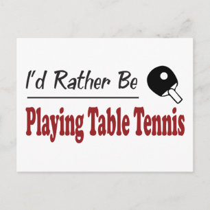 Rather Be Playing Table Tennis Postcard