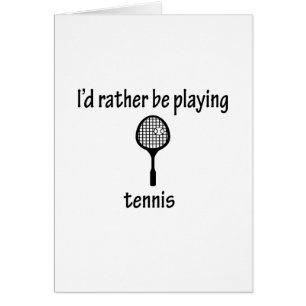 Rather Be Playing Tennis