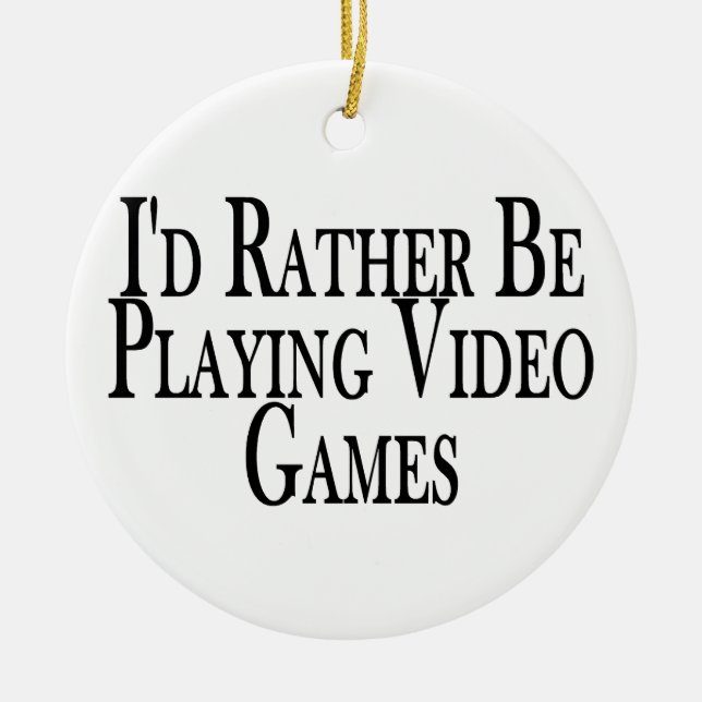 Rather Be Playing Video Games Ceramic Tree Decoration (Front)