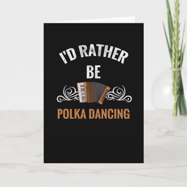 Rather Be Polka Dancing | Polka Dancer Gift Music Card (Front)