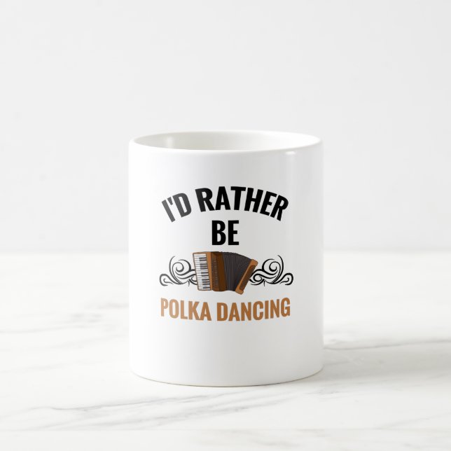 Rather Be Polka Dancing | Polka Dancer Gift Music Coffee Mug (Center)