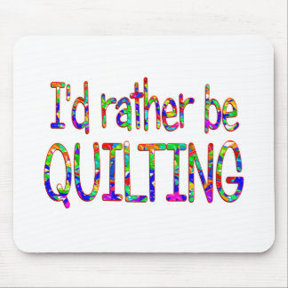 Rather be Quilting Mouse Pad