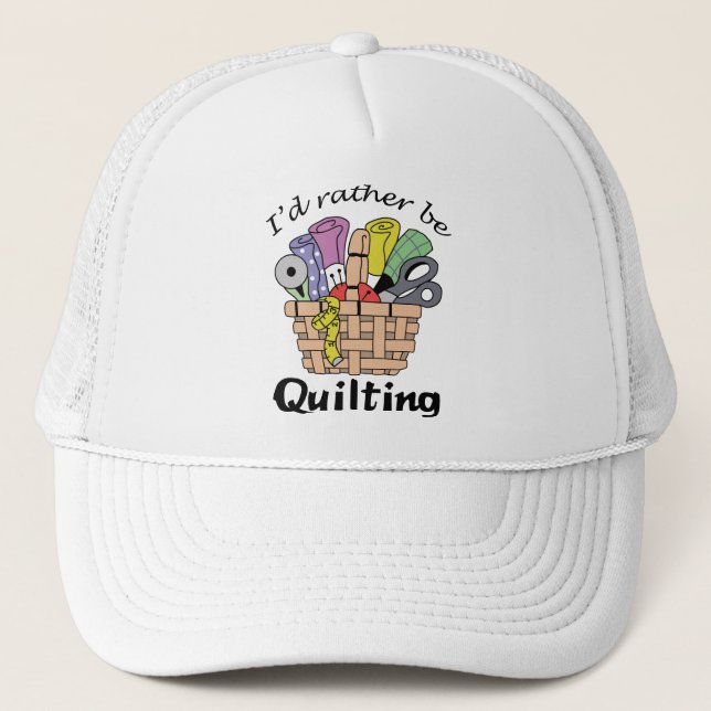 Rather be Quilting Trucker Hat (Front)