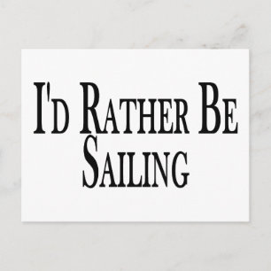Rather Be Sailing Postcard